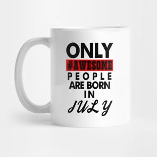 Awesome People Are Born in July Mug